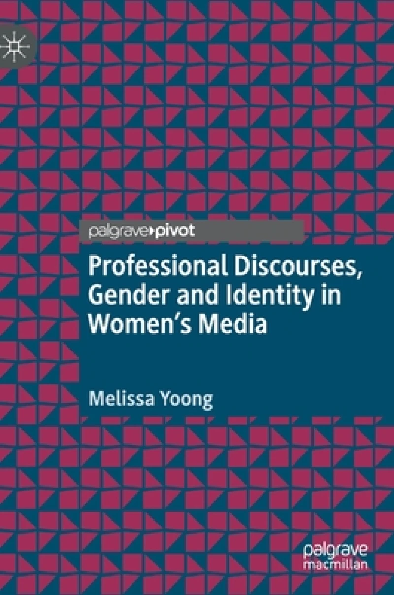 Professional Discourses, Gender and Identity in Women''s Media