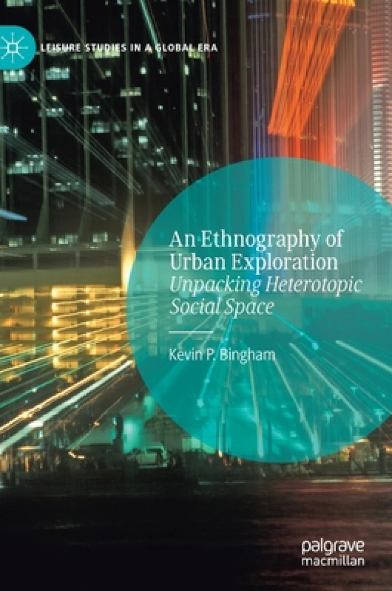 An Ethnography of Urban Exploration