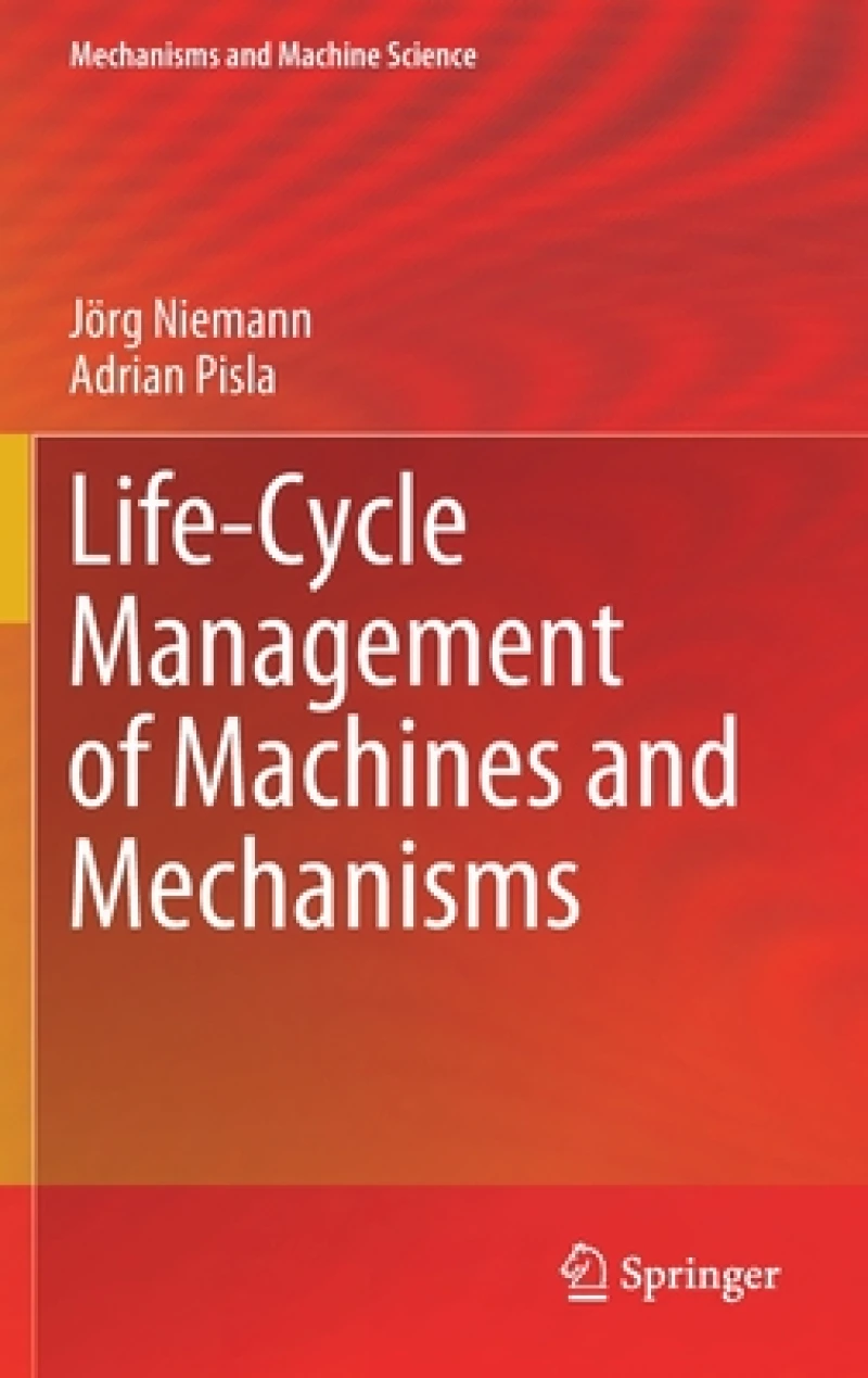 Life-Cycle Management of Machines and Mechanisms