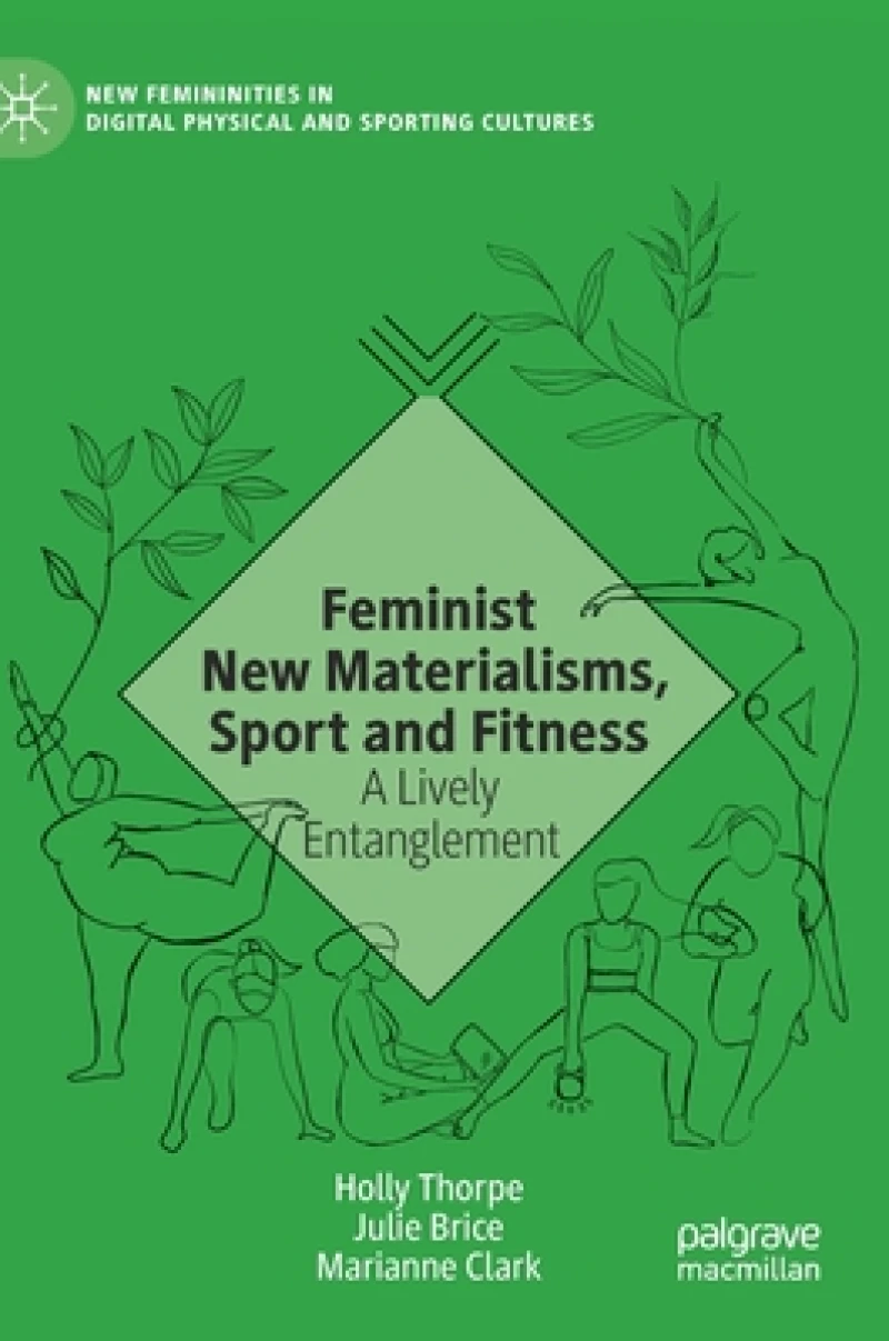 Feminist New Materialisms, Sport and Fitness