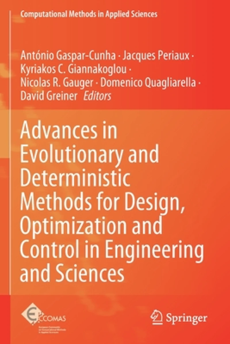 Advances in Evolutionary and Deterministic Methods for Design, Optimization and Control in Engineering and Sciences