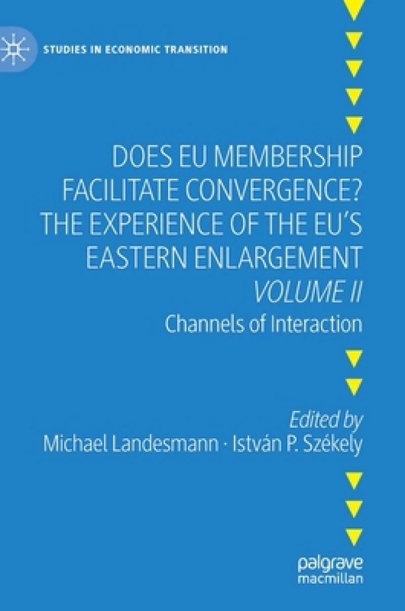 Does EU Membership Facilitate Convergence? The Experience of the EU''s Eastern Enlargement - Volume II