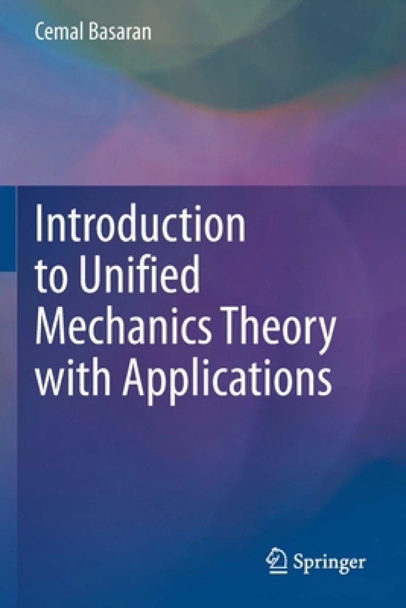 Introduction to Unified Mechanics Theory with Applications
