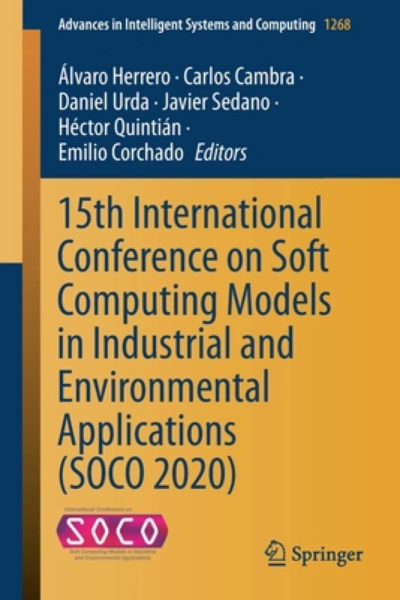 15th International Conference on Soft Computing Models in Industrial and Environmental Applications (SOCO 2020)