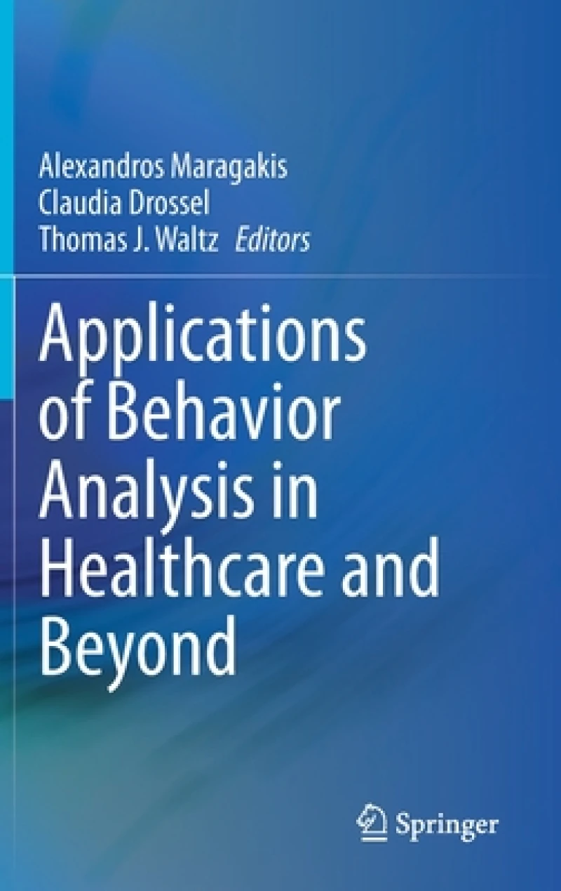 Applications of Behavior Analysis in Healthcare and Beyond