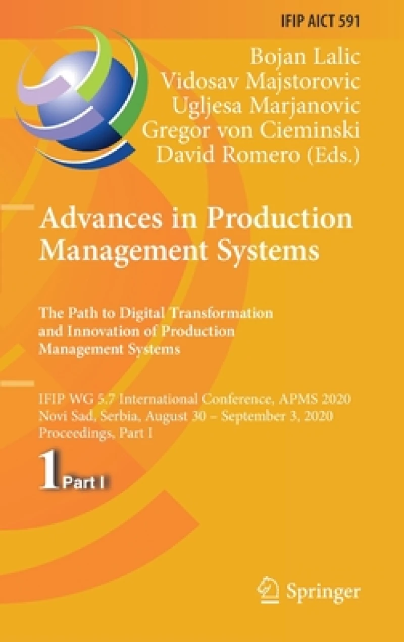 Advances in Production Management Systems. The Path to Digital Transformation and Innovation of Production Management Systems