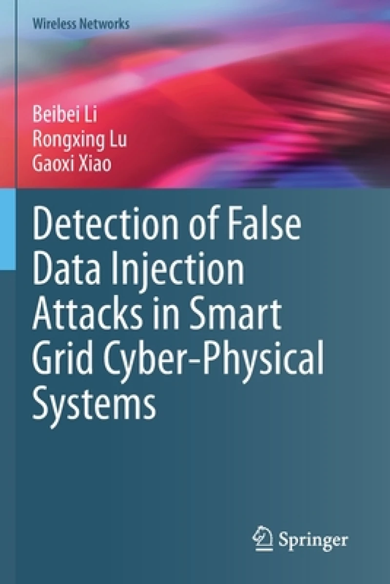 Detection of False Data Injection Attacks in Smart Grid Cyber-Physical Systems