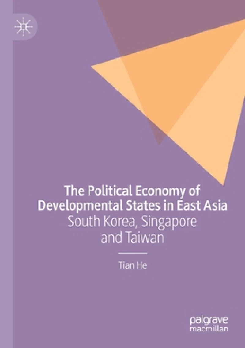 The Political Economy of Developmental States in East Asia