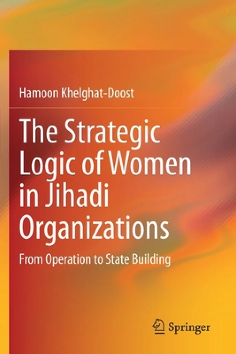 The Strategic Logic of Women in Jihadi Organizations