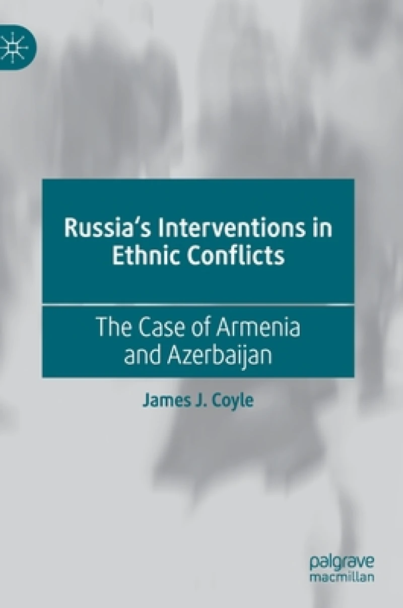 Russia''s Interventions in Ethnic Conflicts