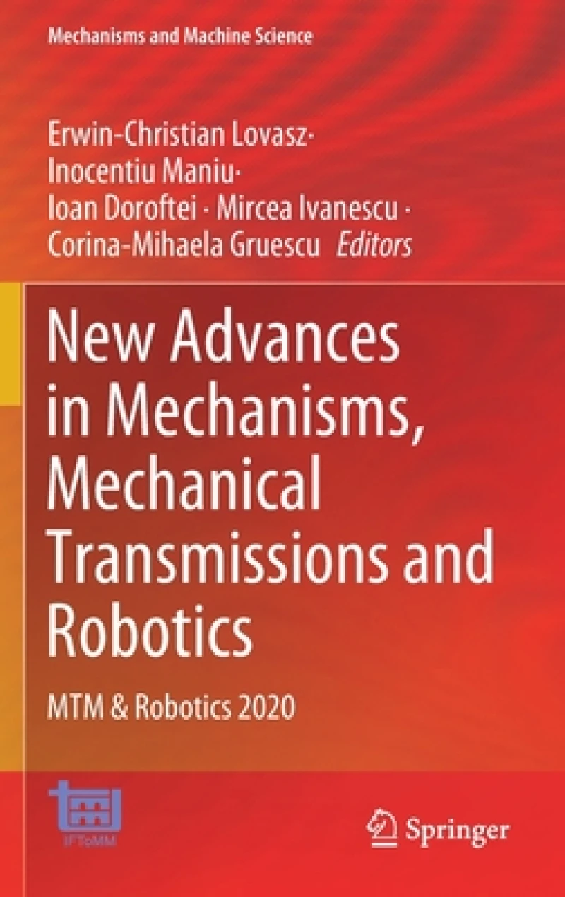 New Advances in Mechanisms, Mechanical Transmissions and Robotics
