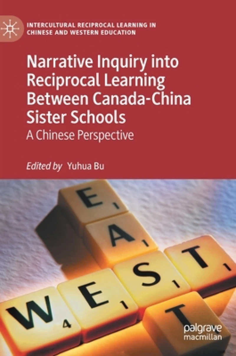 Narrative Inquiry into Reciprocal Learning Between Canada-China Sister Schools