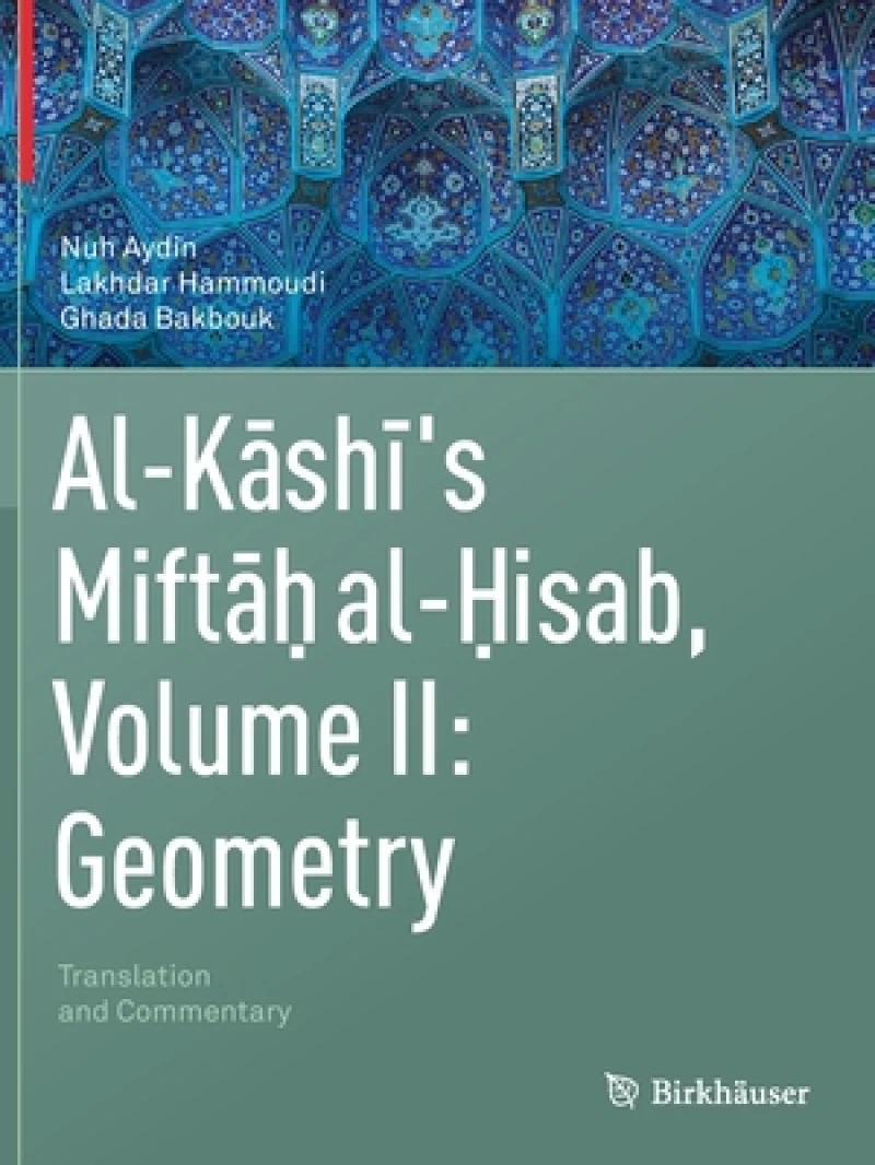 Al-Kashi''s Miftah al-Hisab, Volume II