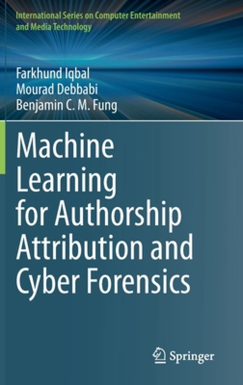 Machine Learning for Authorship Attribution and Cyber Forensics