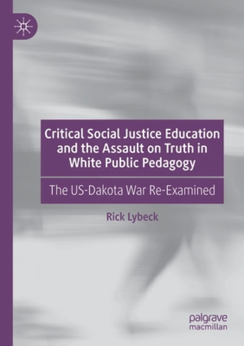 Critical Social Justice Education and the Assault on Truth in White Public Pedagogy