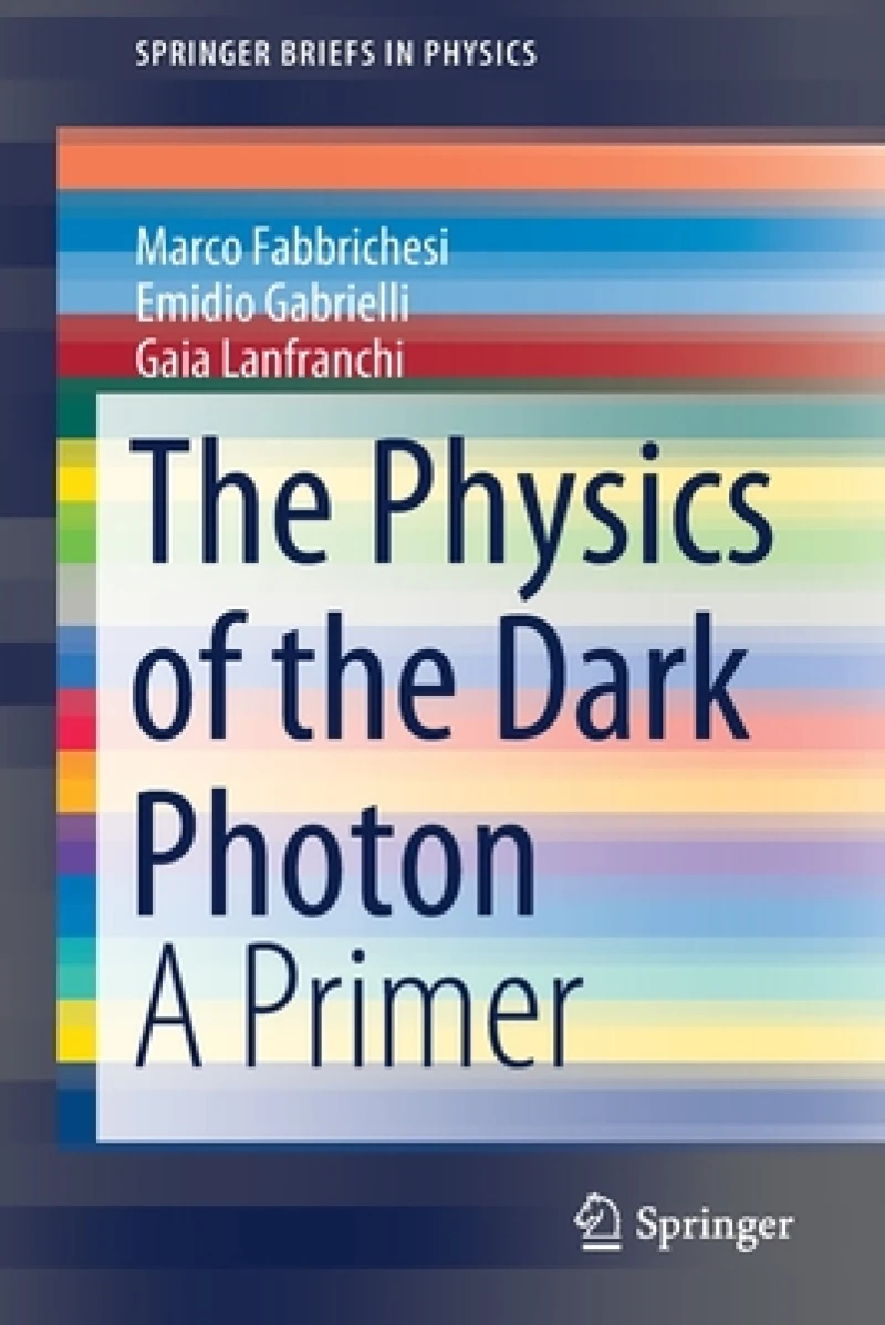 The Physics of the Dark Photon