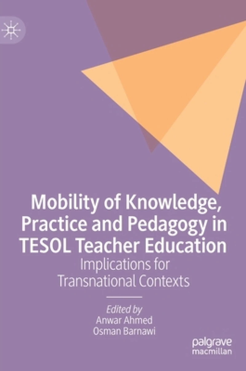 Mobility of Knowledge, Practice and Pedagogy in TESOL Teacher Education