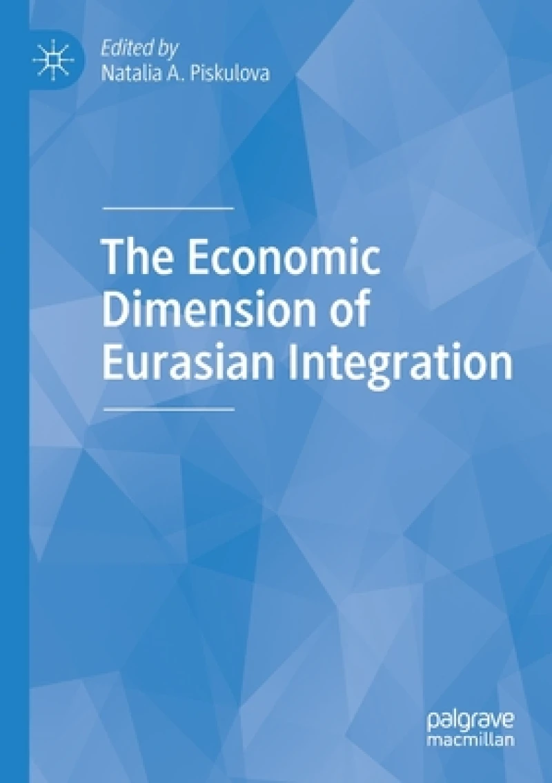 The Economic Dimension of Eurasian Integration