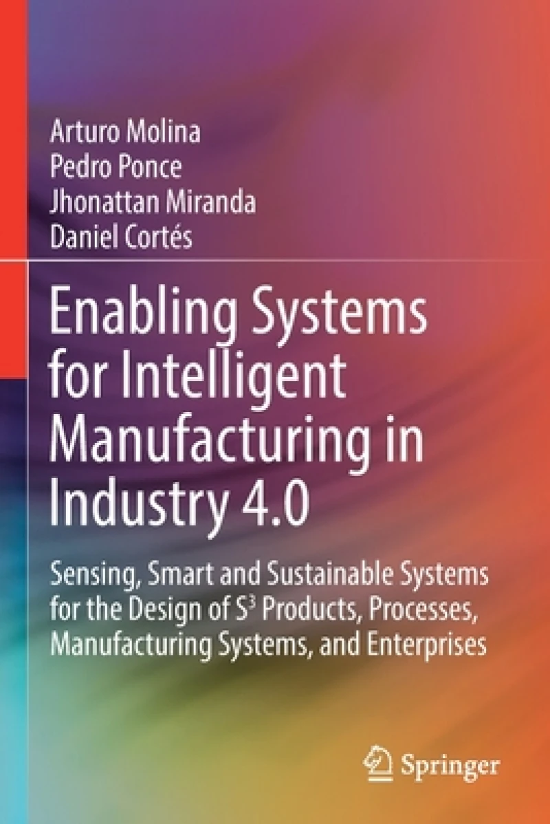 Enabling Systems for Intelligent Manufacturing in Industry 4.0