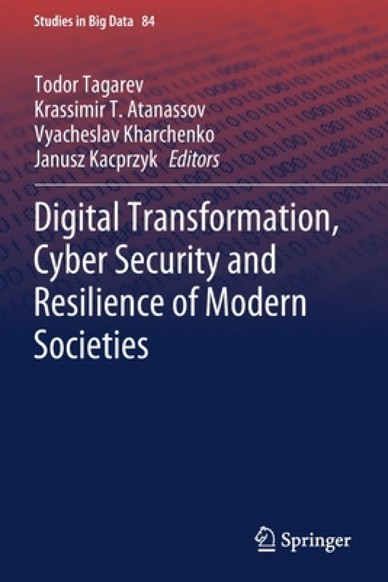 Digital Transformation, Cyber Security and Resilience of Modern Societies
