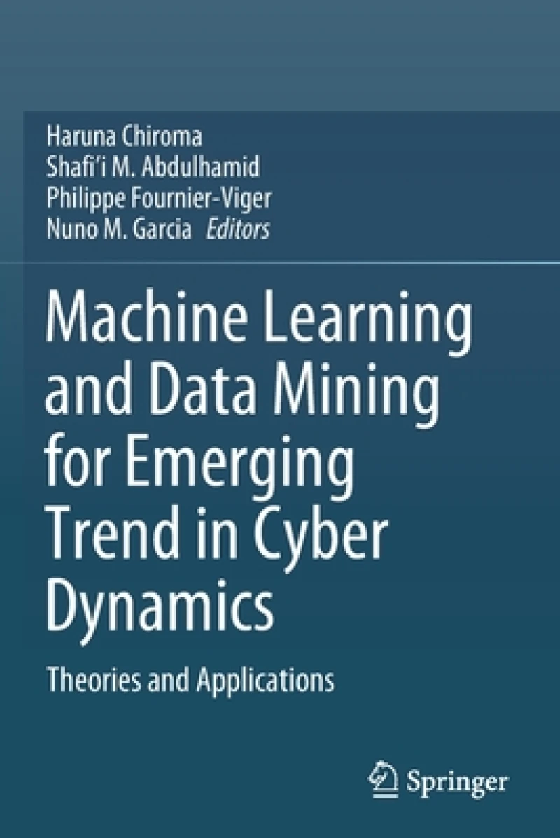 Machine Learning and Data Mining for Emerging Trend in Cyber Dynamics