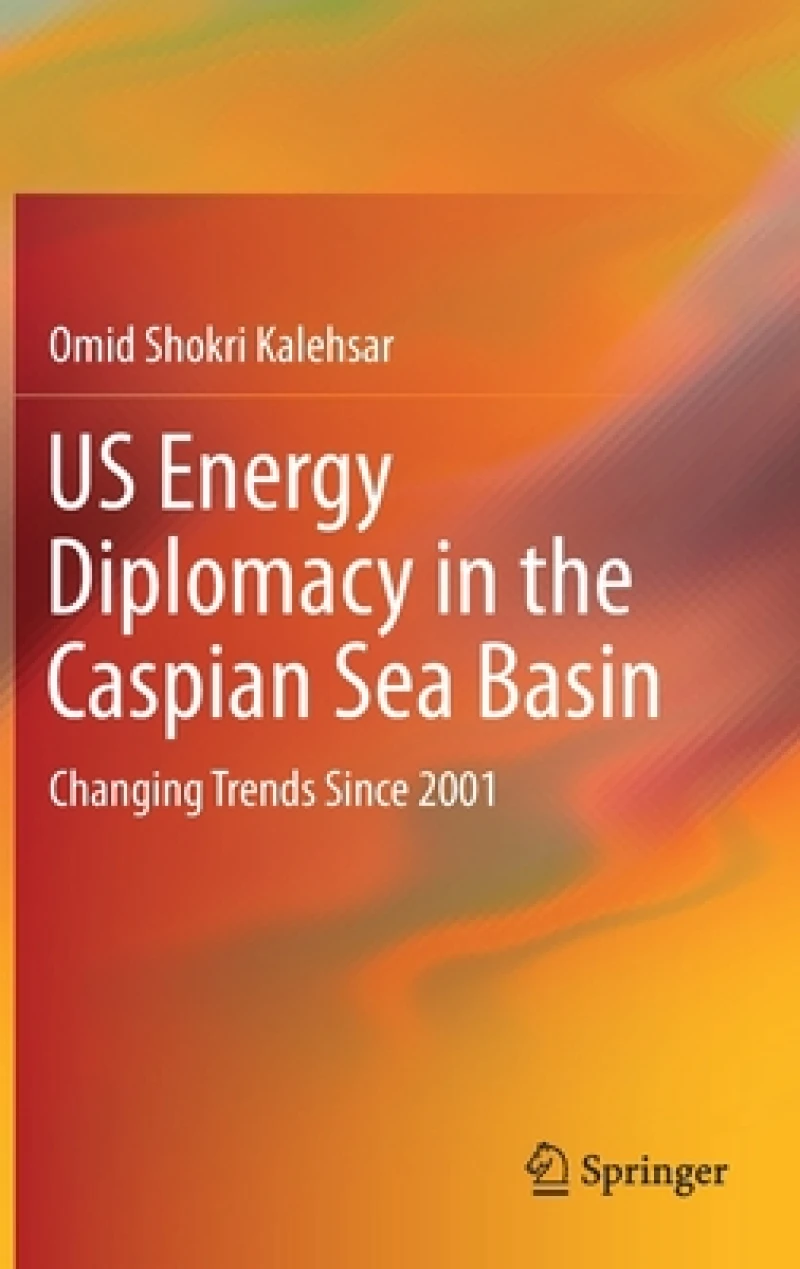 US Energy Diplomacy in the Caspian Sea Basin