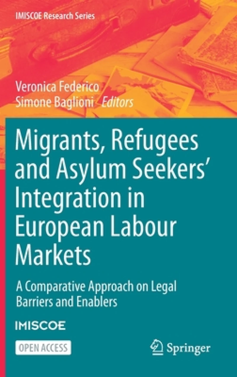 Migrants, Refugees and Asylum Seekers’ Integration in European Labour Markets