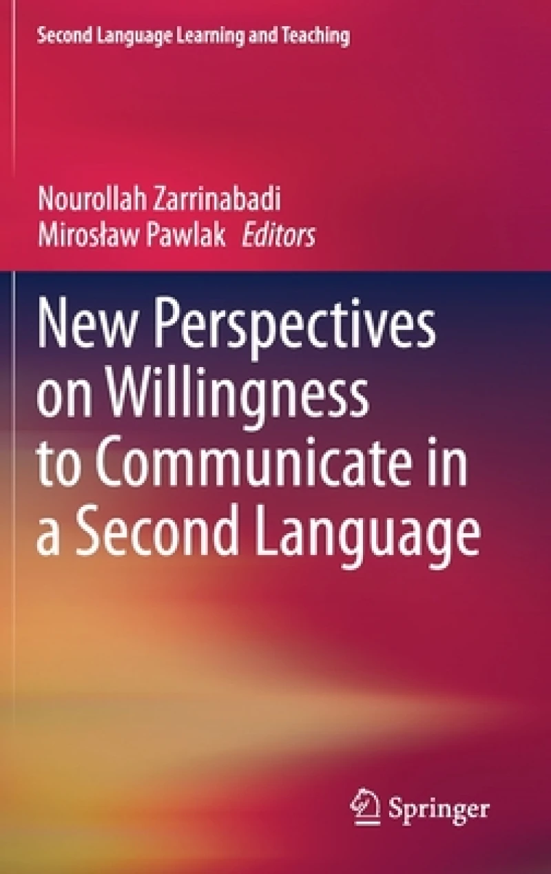 New Perspectives on Willingness to Communicate in a Second Language