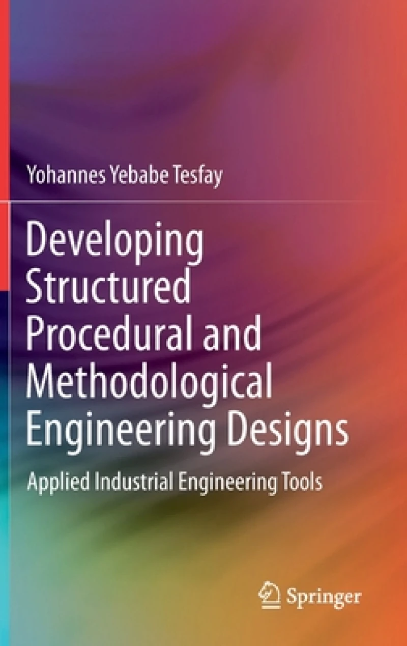 Developing Structured Procedural and Methodological Engineering Designs