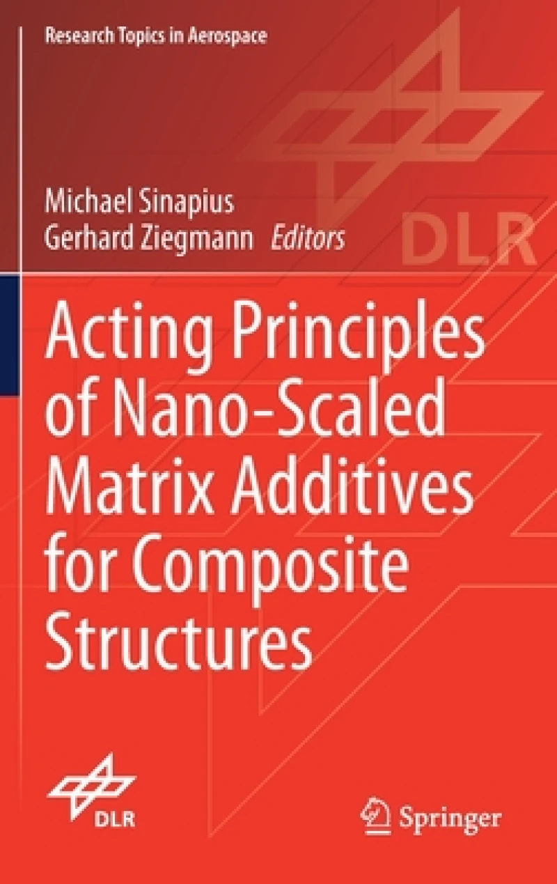 Acting Principles of Nano-Scaled Matrix Additives for Composite Structures