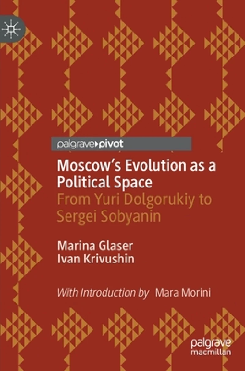 Moscow''s Evolution as a Political Space