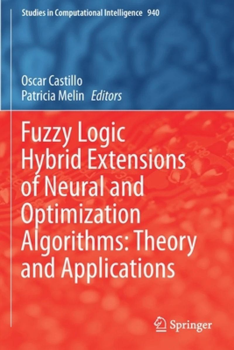 Fuzzy Logic Hybrid Extensions of Neural and Optimization Algorithms