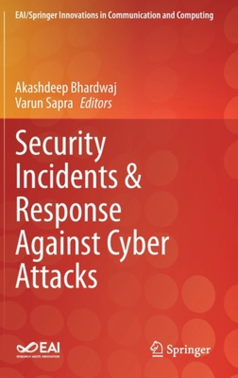 Security Incidents & Response Against Cyber Attacks