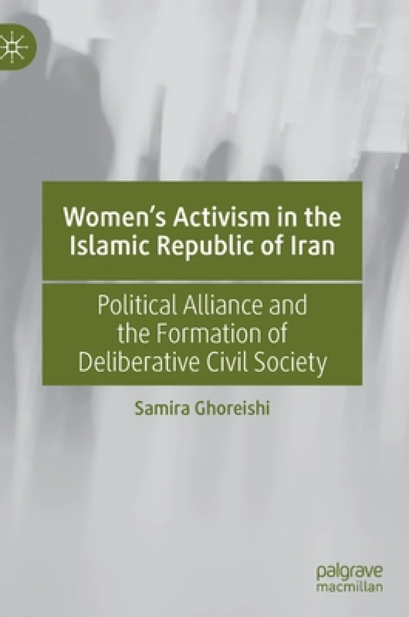 Women''s Activism in the Islamic Republic of Iran