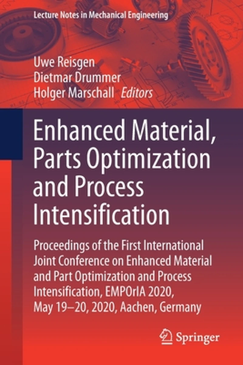 Enhanced Material, Parts Optimization and Process Intensification
