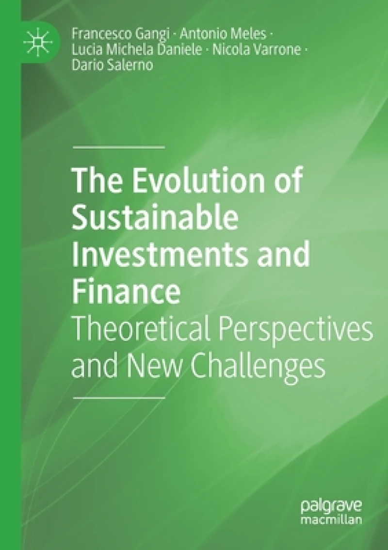 The Evolution of Sustainable Investments and Finance
