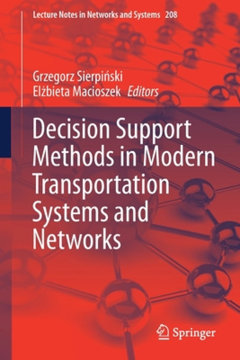 Decision Support Methods in Modern Transportation Systems and Networks