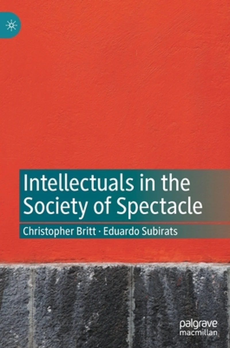 Intellectuals in the Society of Spectacle