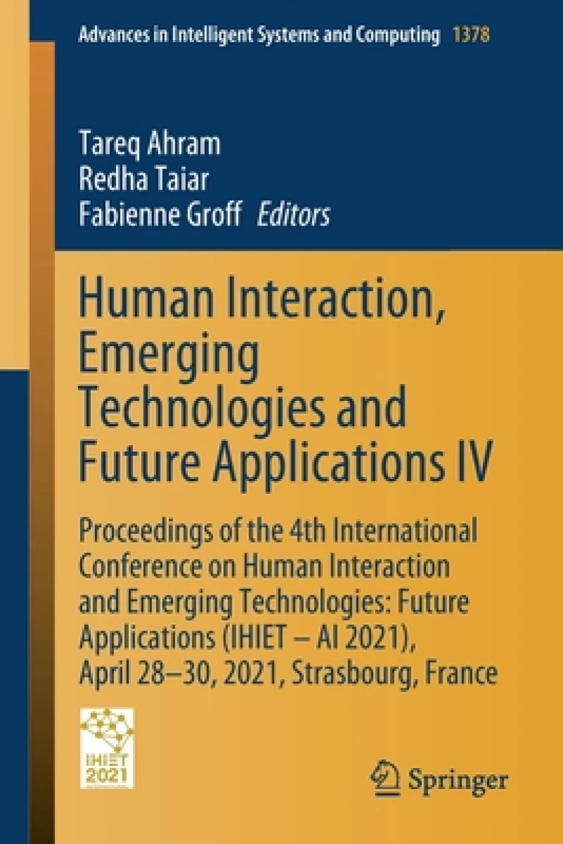 Human Interaction, Emerging Technologies and Future Applications IV