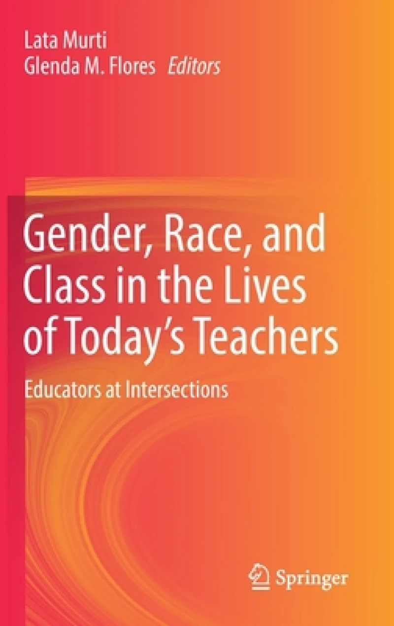 Gender, Race, and Class in the Lives of Today’s Teachers