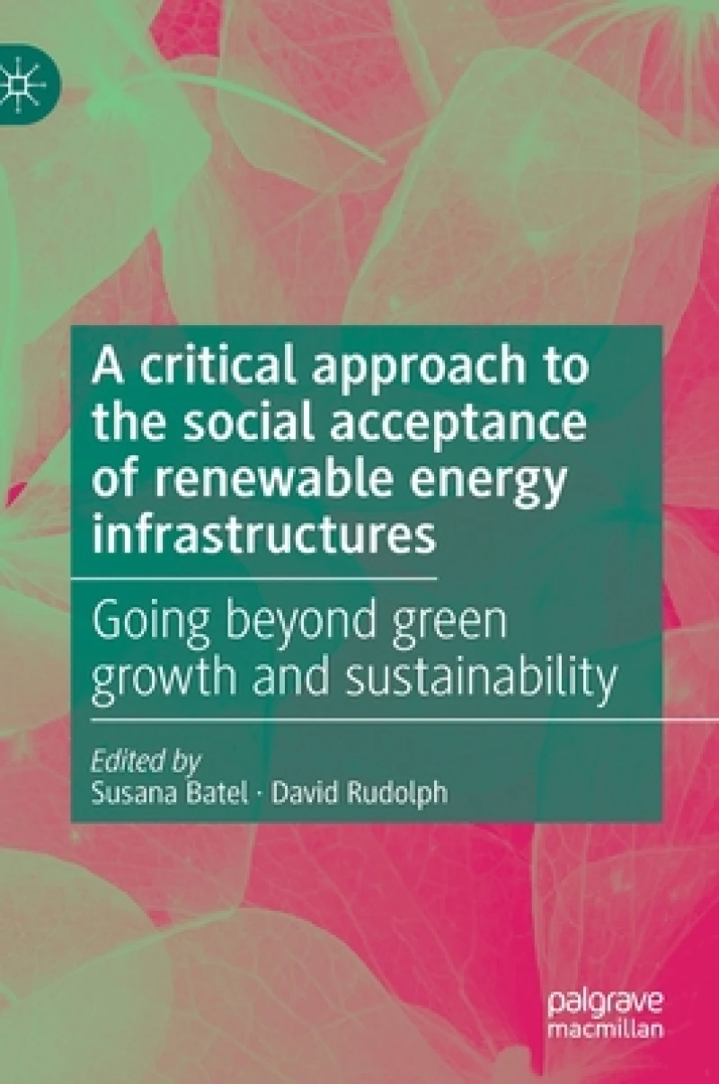 A critical approach to the social acceptance of renewable energy infrastructures
