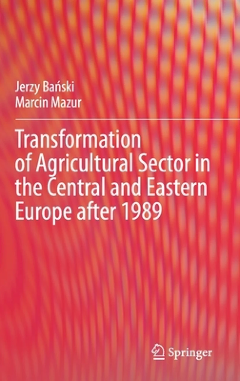Transformation of Agricultural Sector in the Central and Eastern Europe after 1989