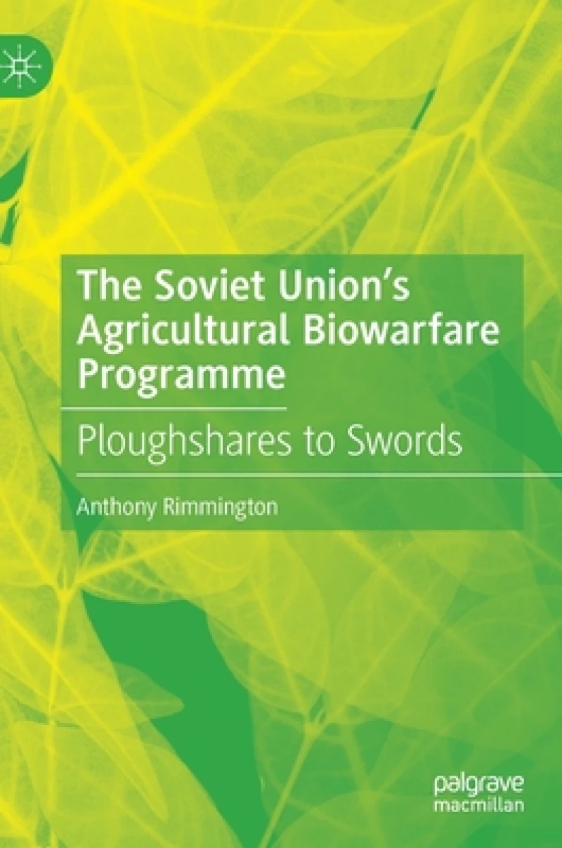 The Soviet Union''s Agricultural Biowarfare Programme