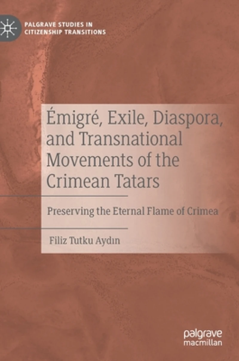 Émigré, Exile, Diaspora, and Transnational Movements of the Crimean Tatars