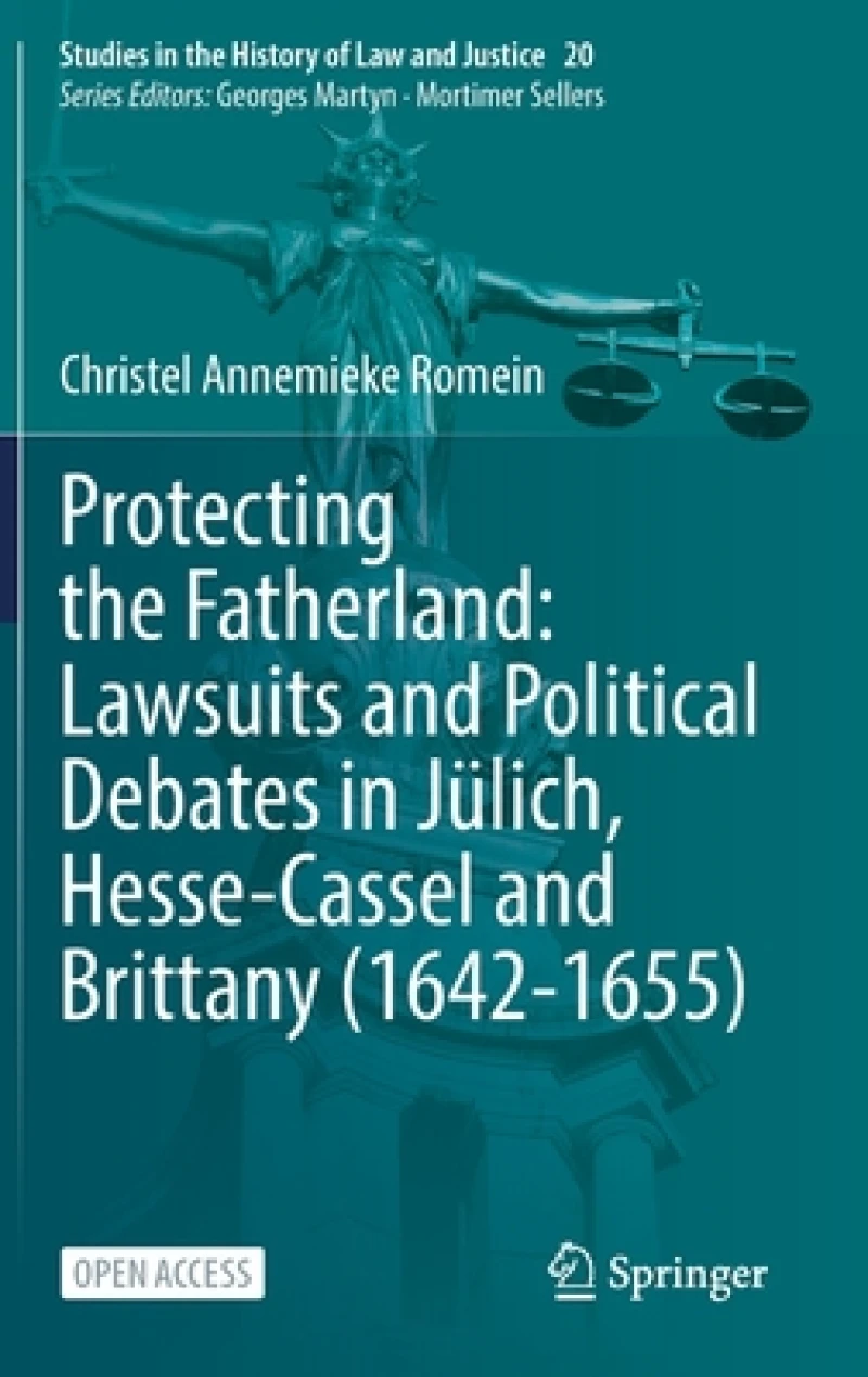 Protecting the Fatherland: Lawsuits and Political Debates in Julich, Hesse-Cassel and Brittany (1642-1655)