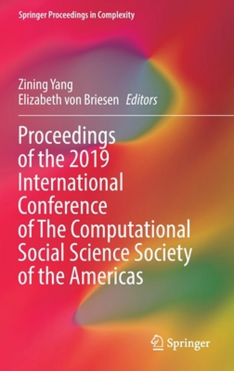 Proceedings of the 2019 International Conference of The Computational Social Science Society of the Americas