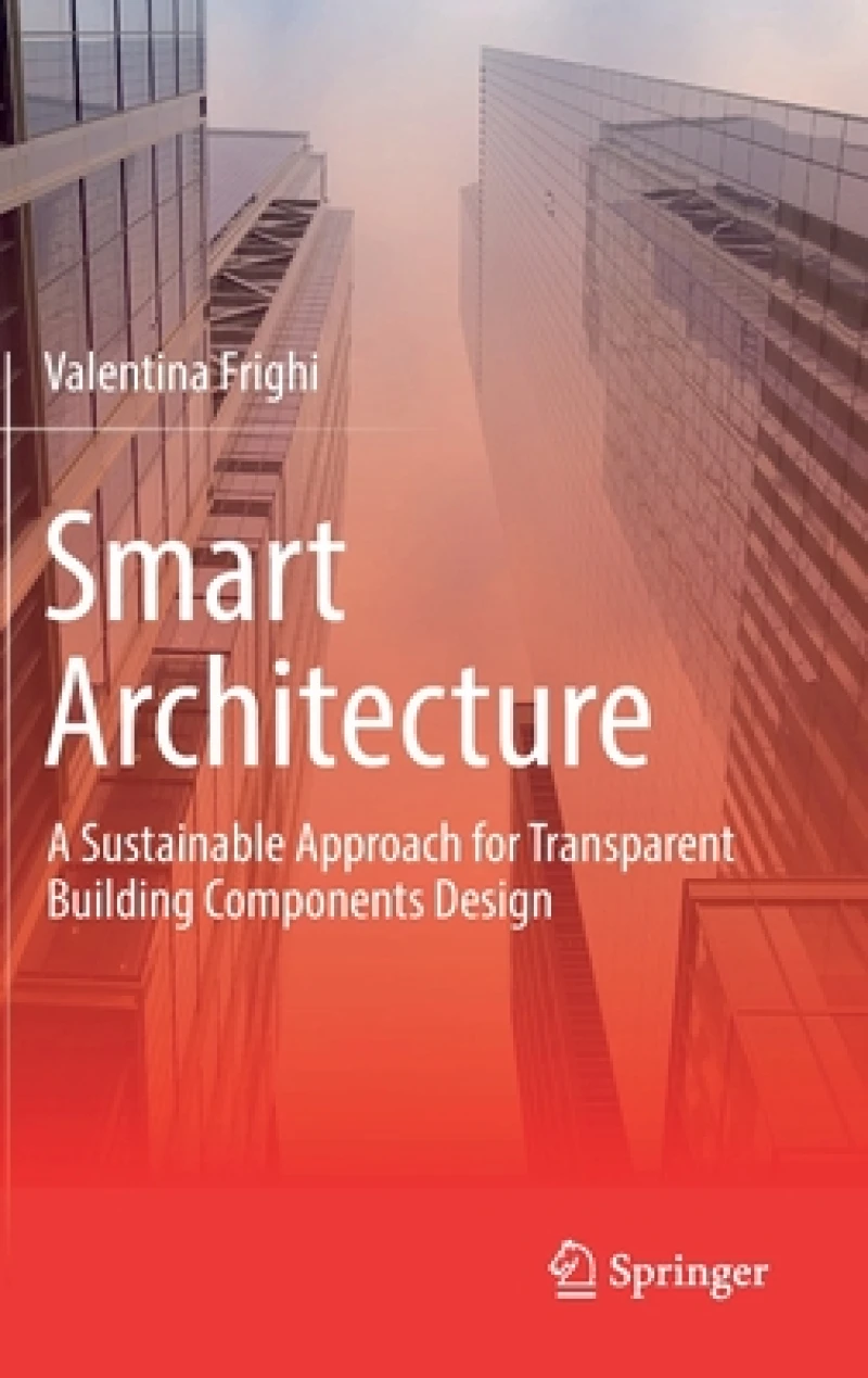 Smart Architecture – A Sustainable Approach for Transparent Building Components Design