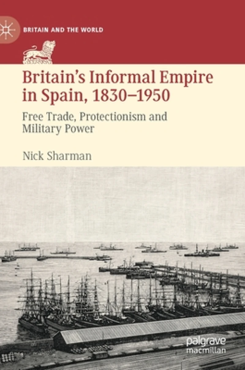 Britain’s Informal Empire in Spain, 1830-1950