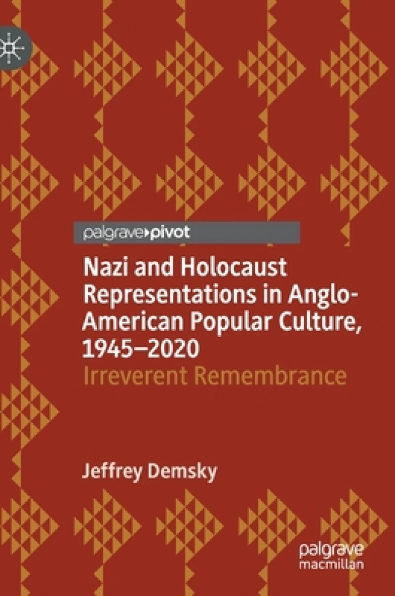 Nazi and Holocaust Representations in Anglo-American Popular Culture, 1945–2020