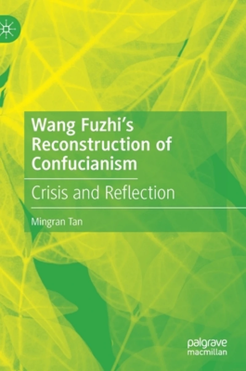 Wang Fuzhi''s Reconstruction of Confucianism